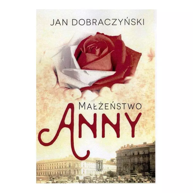 MAŁŻEŃSTWO ANNY Jan Dobraczyński - PAX