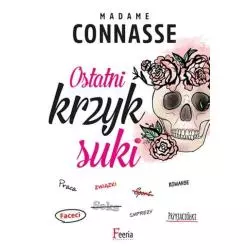 OSTATNI KRZYK SUKI Madame Connasse - Feeria