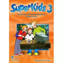 SUPERKIDS 3 PODRĘCZNIK Z PŁYTĄ CD Magdalena Kondro - Macmillan