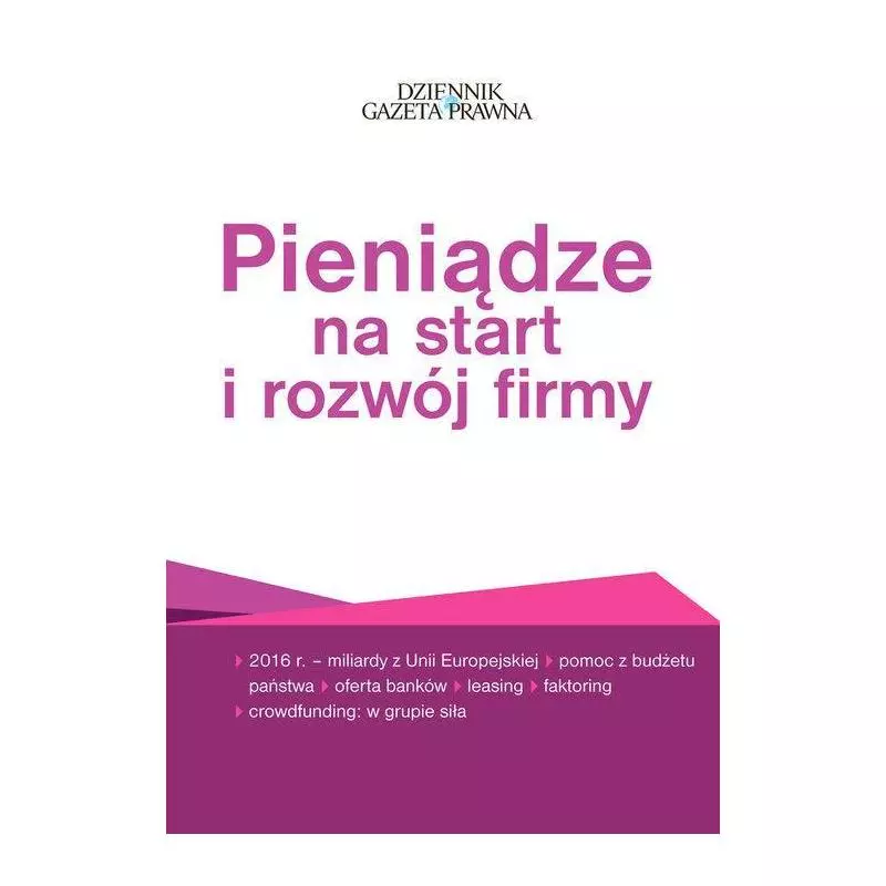 PIENIĄDZE NA START I ROZWÓJ FIRMY Piotr Pieńkosz, Ewa Bednarz - Infor