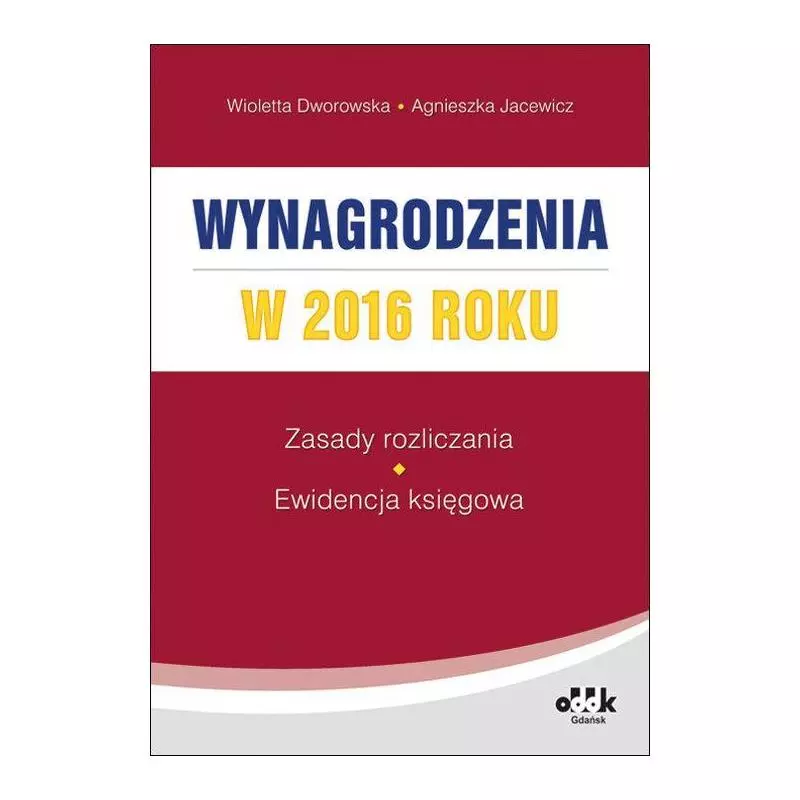 WYNAGRODZENIE W 2016 ROKU Wioletta Dworowska, Agnieszka Jacewicz - ODDK