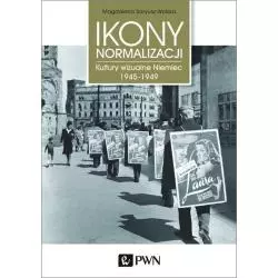 IKONY NORMALIZACJI KULTURY WIZUALNE NIEMIEC 1945-1949 - PWN