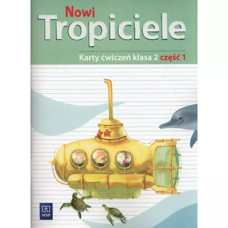 NOWI TROPICIELE 2. KARTY ĆWICZEŃ 1. EDUKACJA WCZESNOSZKOLNA - WSiP NOWI TROPICIELE 2. KARTY ĆWICZEŃ 1. EDUKACJA WCZESNOSZKOLNA - WSiP