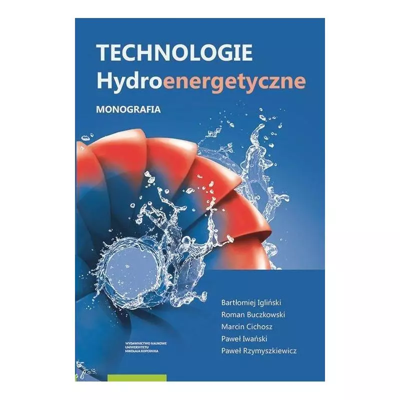 TECHNOLOGIE HYDROENERGETYCZNE Bartłomiej Igliński - Wydawnictwo Naukowe UMK