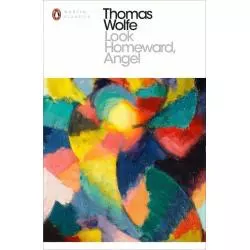 LOOK HOMEWARD, ANGEL Thomas Wolfe - Penguin Books