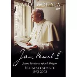 JESTEM BARDZO W RĘKACH BOŻYCH NOTATKI OSOBISTE 1962-2003 Karol Wojtyła - Znak