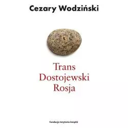 TRANS DOSTOJEWSKI ROSJA Cezary Wodziński - Fundacja Terytoria Książki