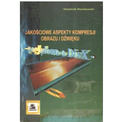 JAKOŚCIOWE ASPEKTY KOMPRESJI OBRAZU I DŹWIĘKU Dominik Nasiłowski - Mikom