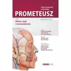 PROMETEUSZ ATLAS ANATOMII CZŁOWIEK 3 GŁOWA, SZYJA I NEUROANATOMIA NOMENKLATURA ŁACIŃSKA Michael Schuenke - MedPharm Polska