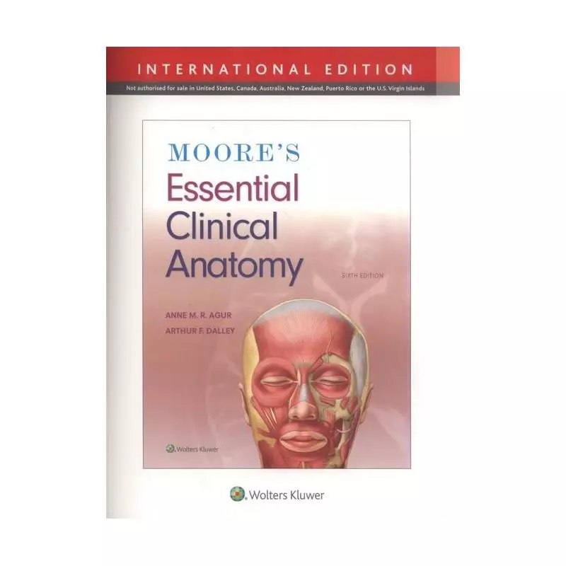 MOORES ESSENTIAL CLINICAL ANATOMY SIXTH EDITION, INTERNATIONAL EDITION Anne Agur - Wolters Kluwer