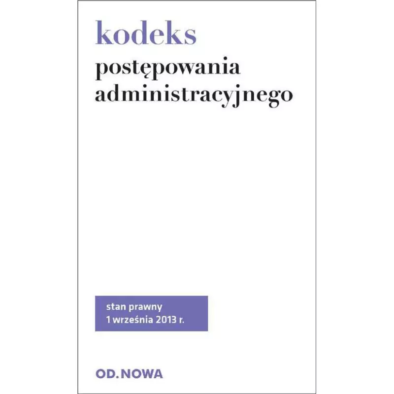 KODEKS POSTĘPOWANIA ADMINISTRACYJNEGO - od.nowa