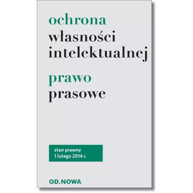OCHRONA WŁASNOŚCI INTELEKTUALNEJ PRAWO PRASOWE 1. 02. 2014 Lech Krzyżanowski - od.nowa