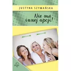 NIE MA INNEJ OPCJI Justyna Szymańska - Prozami