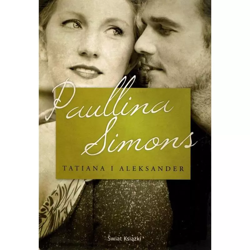 TATIANA I ALEKSANDER Paullina Simons - Świat Książki