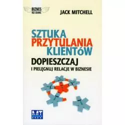 SZTUKA PRZYTULANIA KLIENTÓW Mitchell Jack - MT Biznes