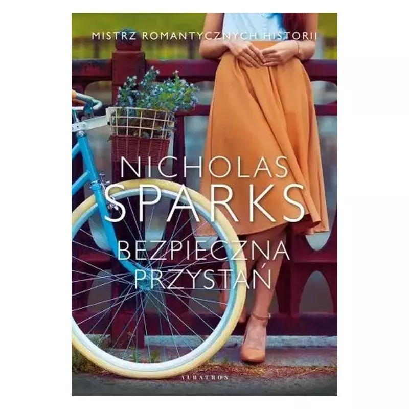 BEZPIECZNA PRZYSTAŃ Nicholas Sparks - Albatros