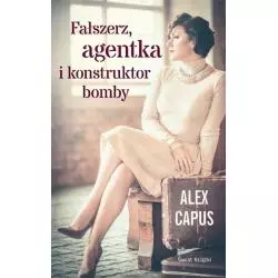FAŁSZERZ AGENTKA I KONSTRUKTOR BOMBY Alex Capus - Świat Książki