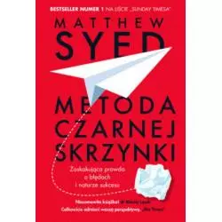 METODA CZARNEJ SKRZYNKI ZASKAKUJĄCA PRAWDA O NATURZE SUKCESU Matthew Syed - Insignis