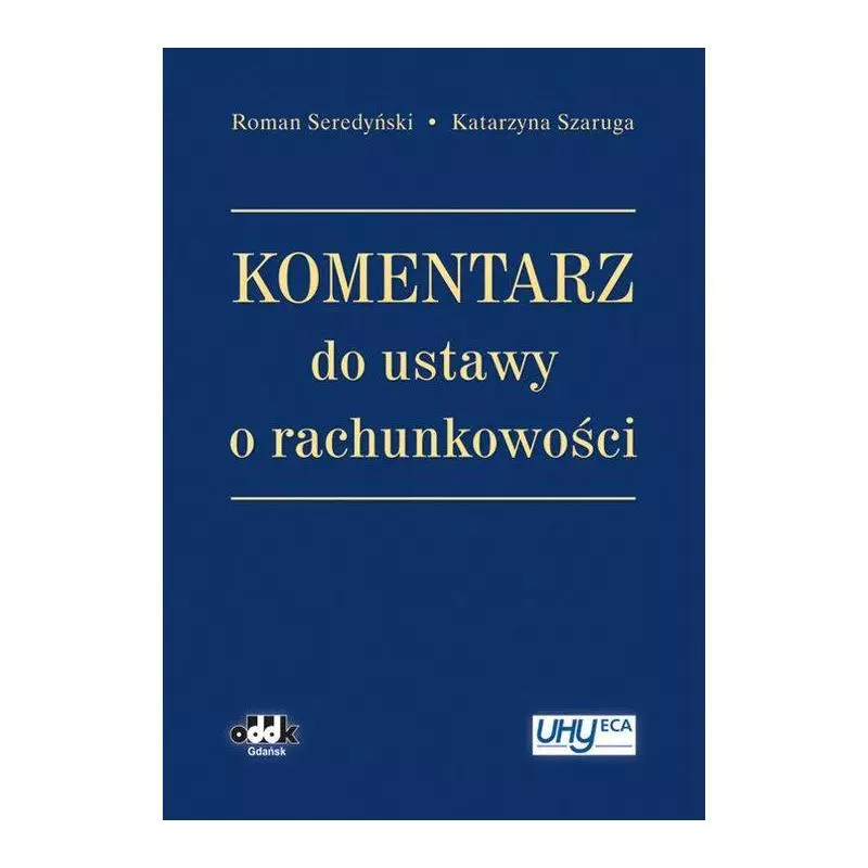 KOMENTARZ DO USTAWY O RACHUNKOWOŚCI Roman Seredyński, Katarzyna Szaruga - ODDK