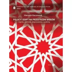 POLACY I EGIPT NA PRZESTRZENI WIEKÓW. TRANSFER KULTURY ARABSKIEJ W DZIEJACH POLSKI 7 - Wydawnictwo Akademickie Dialog
