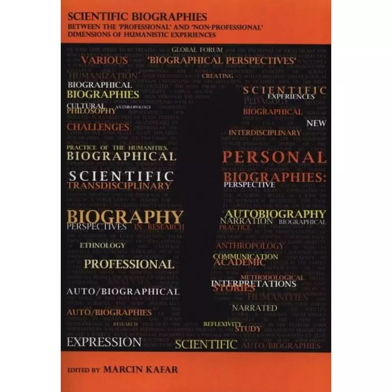 SCIENTIFIC BIOGRAPHIES BEETWEEN THE PROFESSIONAL AND NON-PROFESSIONAL DIMENSIONS OF HUMANISTIC EXPERIENCES - Wydawnictwo Uniw...