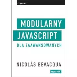 MODULARNY JAVASCRIPT DLA ZAAWANSOWANYCH Nicolas Bevacqua - Helion