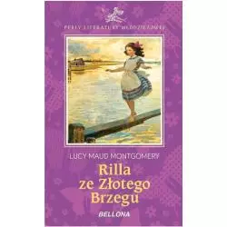 RILLA ZE ZŁOTEGO BRZEGU Lucy Maud Montgomery - Bellona