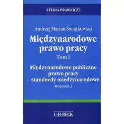 MIĘDZYNARODOWE PRAWO PRACY 1 MIĘDZYNARODOWE PUBLICZNE PRAWO PRACY STANDARDY MIĘDZYNARODOWE 3 Andrzej Marian Świątkowski ...