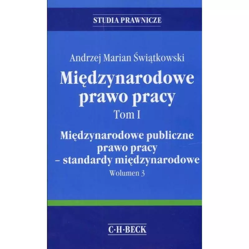 MIĘDZYNARODOWE PRAWO PRACY 1 MIĘDZYNARODOWE PUBLICZNE PRAWO PRACY STANDARDY MIĘDZYNARODOWE 3 Andrzej Marian Świątkowski ...