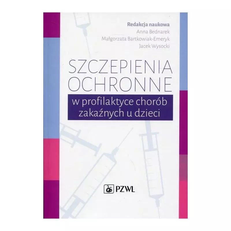 SZCZEPIENIA OCHRONNE W PROFILAKTYCE CHORÓB ZAKAŹNYCH U DZIECI - Wydawnictwo Lekarskie PZWL