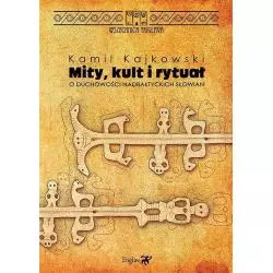 MITY KULT I RYTUAŁ O DUCHOWOŚCI NADBAŁTYCKICH SŁOWIAN Kamil Kajkowski - Triglav