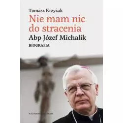 NIE MAM NIC DO STRACENIA ABP JÓZEF MICHALIK Tomasz Krzyżak - WAM