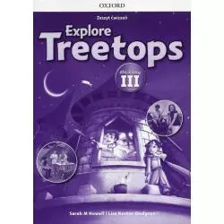 EXPLORE TREETOPS 3 ZESZYT ĆWICZEŃ Lisa Kester-Dodgson, Sarah M. Howell - Oxford