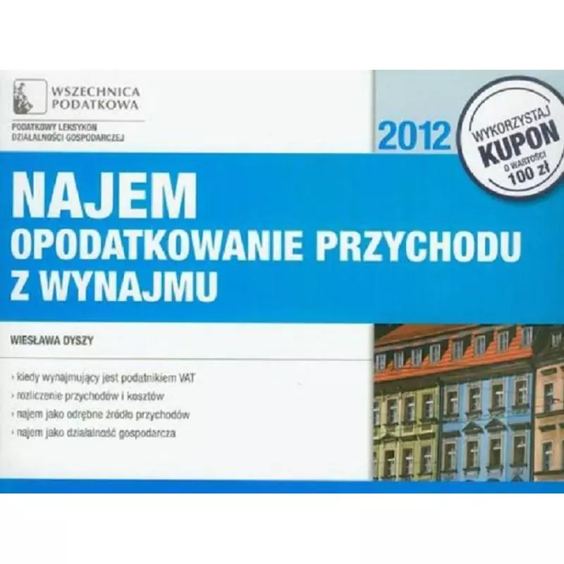 NAJEM OPODATKOWANIE PRZYCHODU Z WYNAJMU 2012 Wiesława Dyszy - Wszechnica Podatkowa