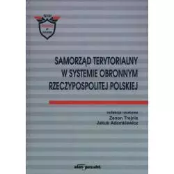 SAMORZĄD TERYTORIALNY W SYSTEMIE OBRONNYM RZECZYPOSPOLITEJ POLSKIEJ - Adam Marszałek