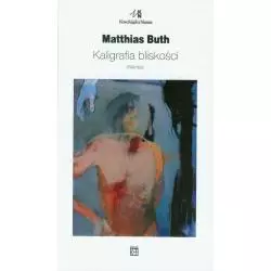 KALIGRAFIA BLISKOŚCI WIERSZE Buth Matthias - Atut