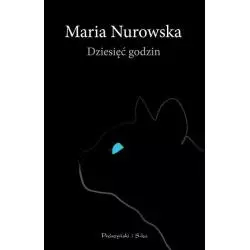 DZIESIĘĆ GODZIN Maria Nurowska - Prószyński