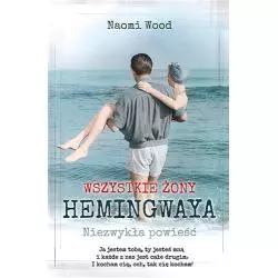 WSZYSTKIE ŻONY HEMINGWAYA Naomi Wood - Pascal