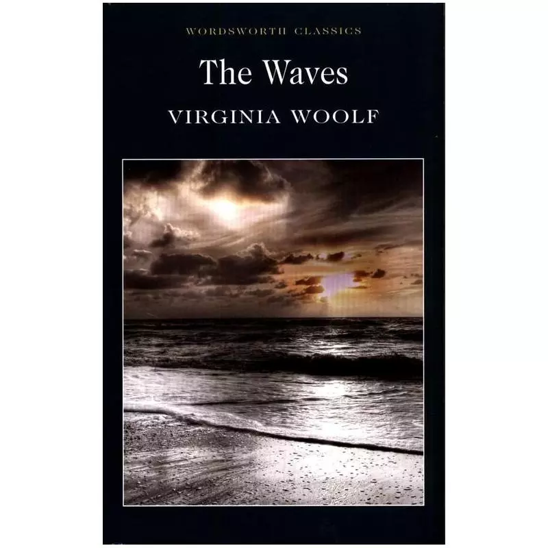 THE WAVES Virginia Woolf - Wordsworth