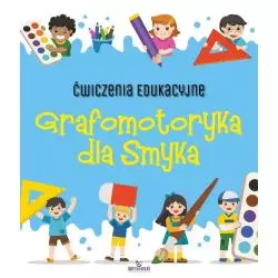 GRAFOMOTORYKA DLA SMYKA ĆWICZENIA EDUKACYJNE Ewelina Grzankowska - Arystoteles