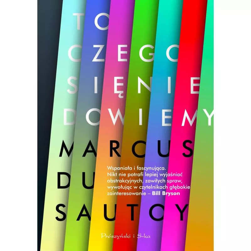 TO CZEGO SIĘ NIE DOWIEMY BADANIE GRANIC NAUKI Marcus Du Sautoy - Prószyński