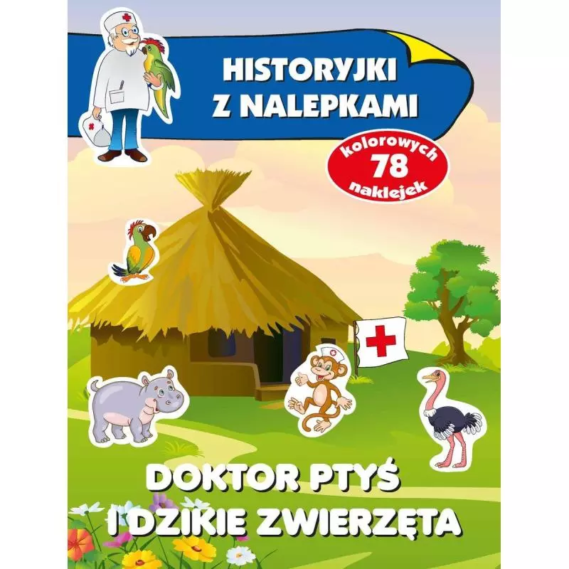 HISTORYJKI Z NALEPKAMI DOKTOR PTYŚ I DZIKIE ZWIERZĘTA - Olesiejuk
