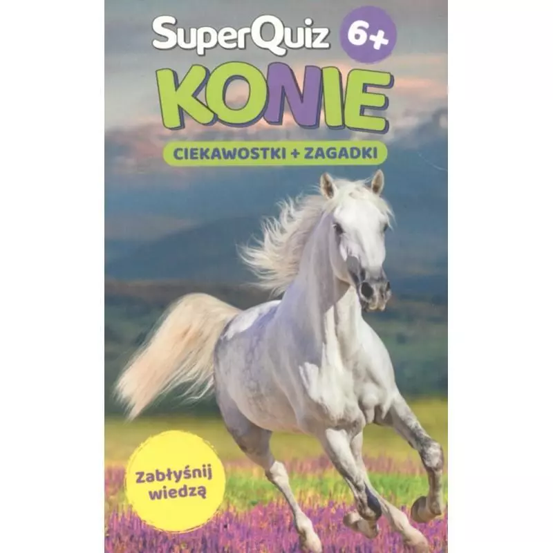 SUPERQUIZ KONIE CIEKAWOSTKI + ZAGADKI 6+ - Edgard