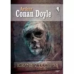 IGRANIE Z DUCHAMI Arthur Conan Doyle - C&T