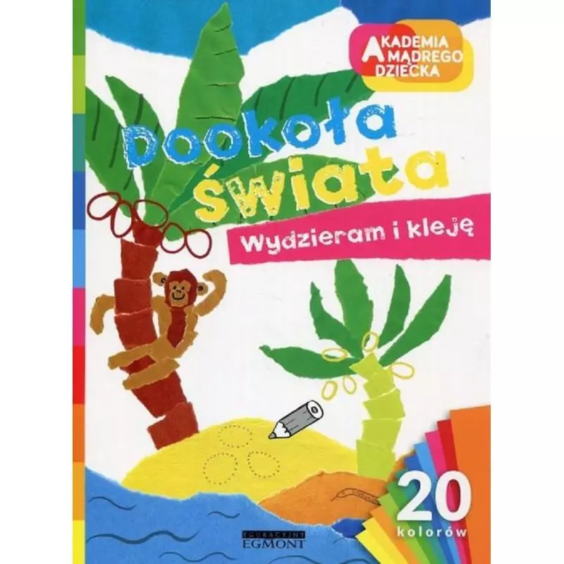 DOOKOŁA ŚWIATA WYDZIERAM I KLEJĘ - Egmont