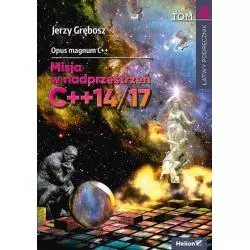 OPUS MAGNUM C++ 4 MISJA W NADPRZESTRZEŃ C++14/17 Jerzy Grębosz - Helion
