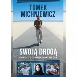 SWOJĄ DROGĄ Tomek Michniewicz - Otwarte