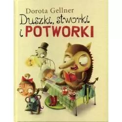 DUSZKI STWORKI I POTWORKI Dorota Gellner - Wilga