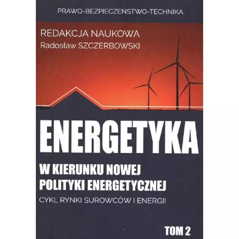 ENERGETYKA W KIERUNKU NOWEJ POLITYKI ENERGETYCZNEJ 2 Radosław Szczerbowski - Uniwersytet Zielonogórski