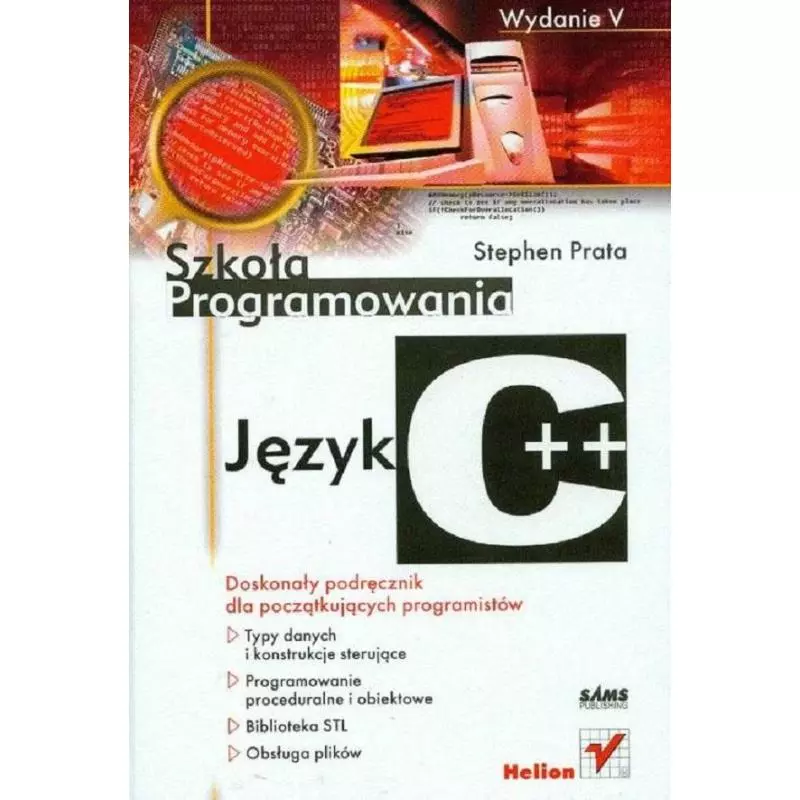 SZKOŁA PROGRAMOWANIA JĘZYK C ++ Stephen Prata - Helion